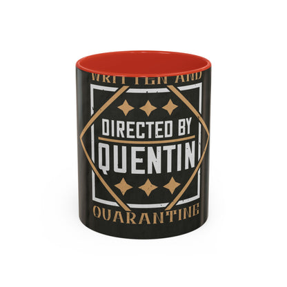 written and directed by quentin quarantine — Accent Mug 11/15oz