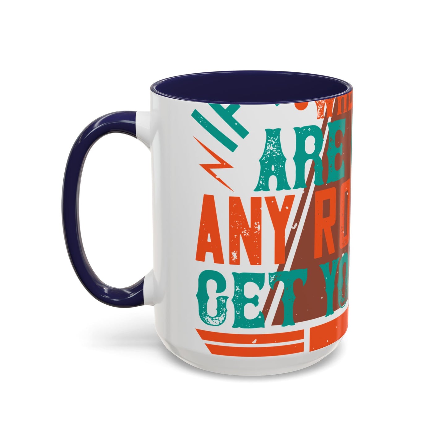 If you donΓÇÖt know where you are going (2) — Accent Mug 11/15oz