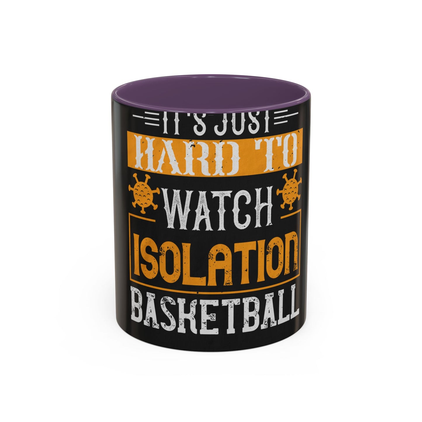 It's just hard to watch isolation basketball — Accent Mug 11/15oz
