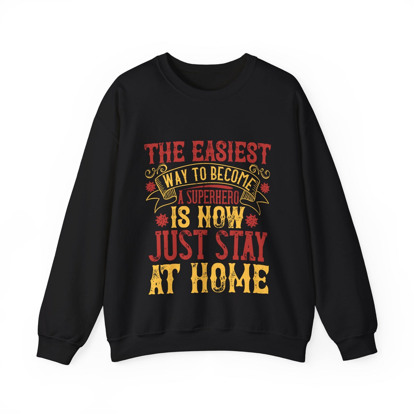 The easiest way to become a superhero is NOW! Just Stay At Home-01 — Unisex Heavy Blend Crewneck (G18000)