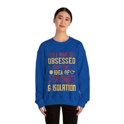 I was obsessed with the idea of fasting and isolation-01 — Unisex Heavy Blend Crewneck (G18000)