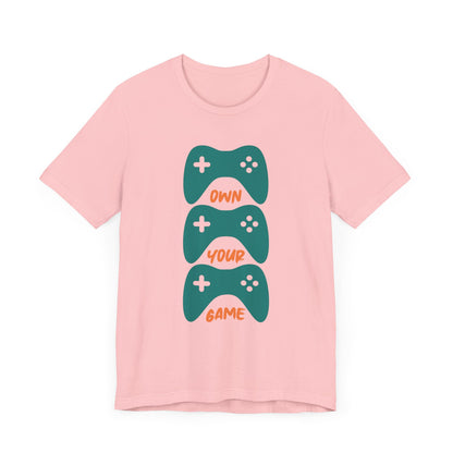 Own Your Game T-shirt, Gameboy Tshirt, Game Lover Shirt, Gaming Boy Unisex Shirt, Gamer Crewneck Shirt, Short Sleeve Tee, Gift for Him
