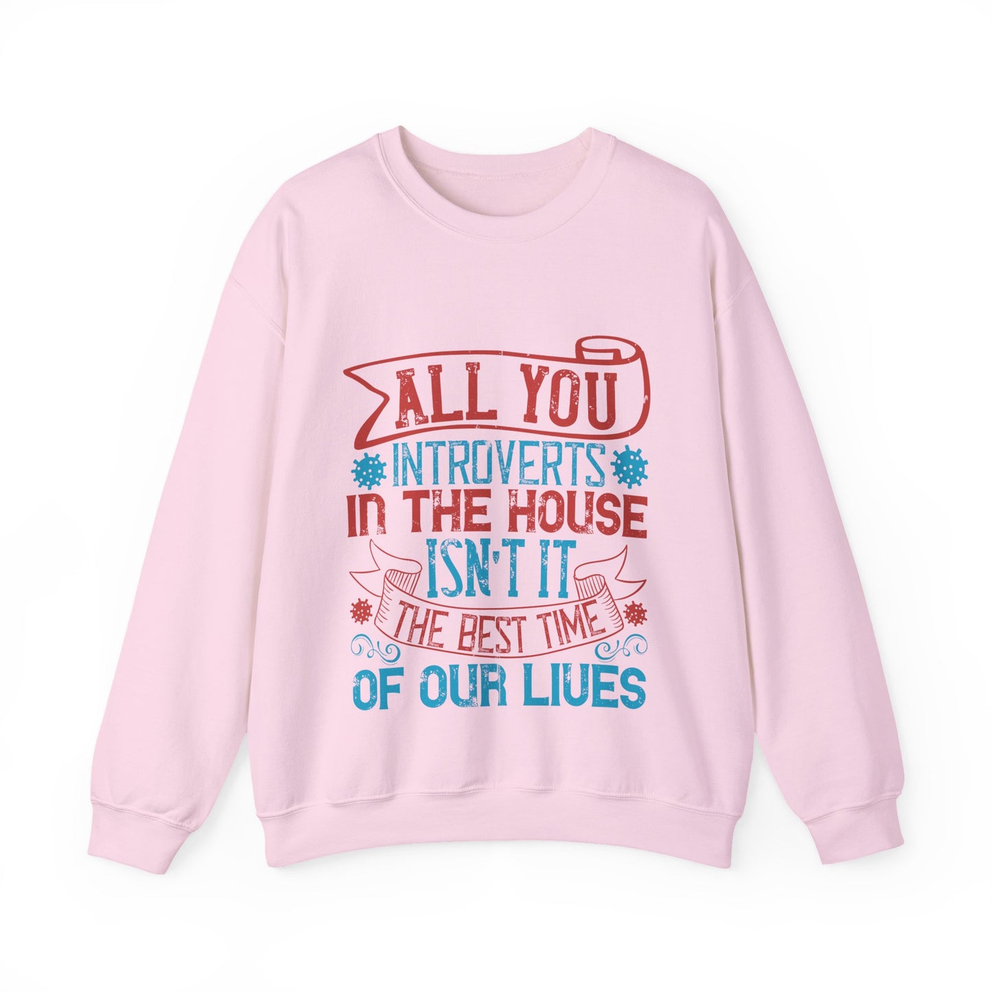 All you introverts in the house, isnΓÇÖt it the best time of our lives-01 — Unisex Heavy Blend Crewneck (G18000)