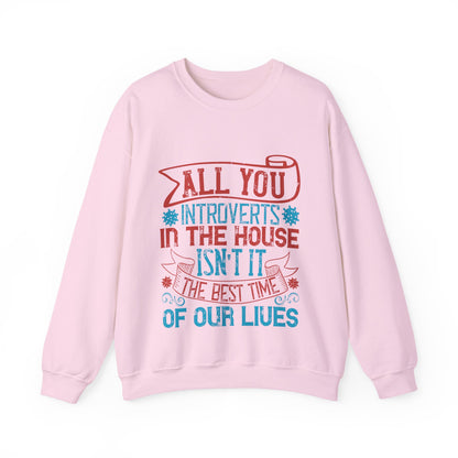 All you introverts in the house, isnΓÇÖt it the best time of our lives-01 — Unisex Heavy Blend Crewneck (G18000)