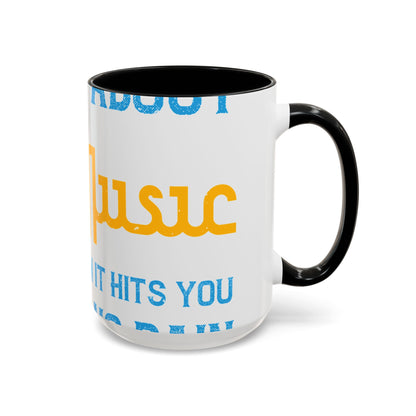 One good thing about music, when it hits you, you feel no pain-01 — Accent Mug 11/15oz
