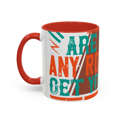If you donΓÇÖt know where you are going (2) — Accent Mug 11/15oz