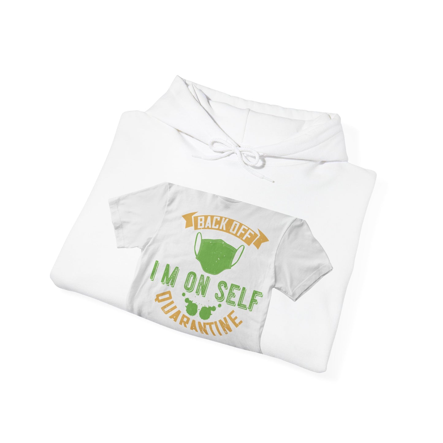 back off i'm on self quarantine — Unisex Heavy Blend Hoodie (G18500)