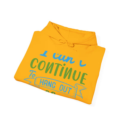 i canΓÇÖt continue to hang out with you-01 — Unisex Heavy Blend Hoodie (G18500)