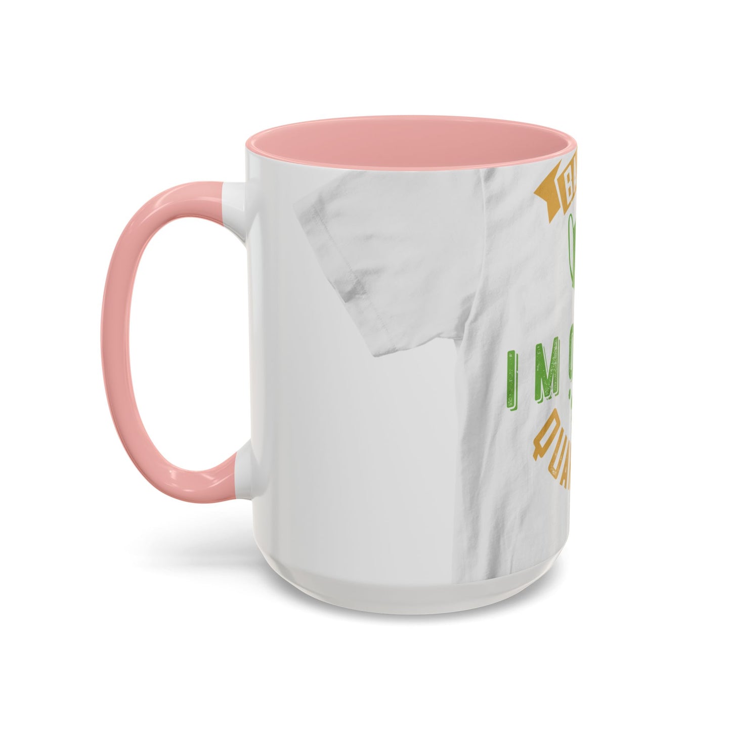 back off i'm on self quarantine — Accent Mug 11/15oz