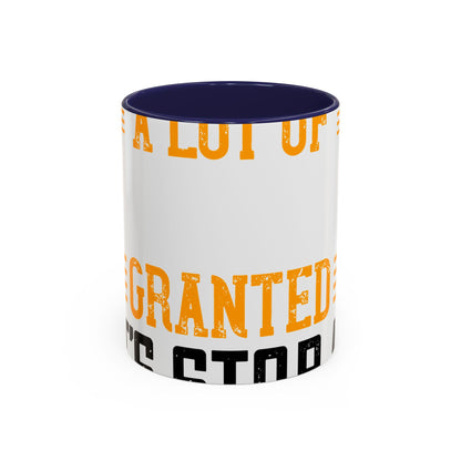 WeΓÇÖve taken a lot of things for granted. LetΓÇÖs stop and acknowledge-01 — Accent Mug 11/15oz