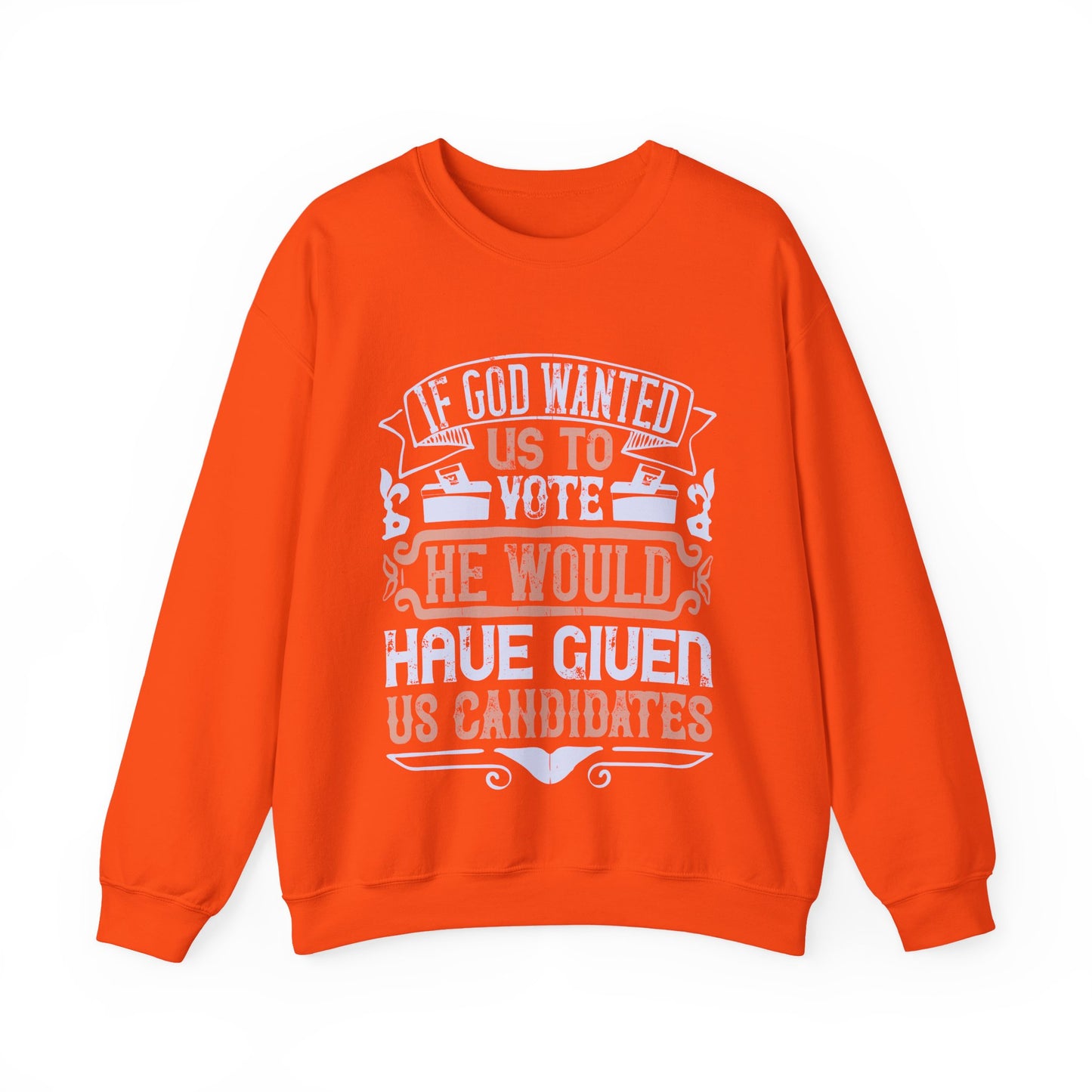 If God wanted us to vote, he would have given us candidates-01 — Unisex Heavy Blend Crewneck (G18000)