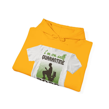 i'm on self quarantine 2020 — Unisex Heavy Blend Hoodie (G18500)