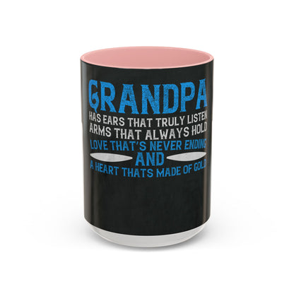 Grandpa has ears that truly listen arms that always hold-02 — Accent Mug 11/15oz