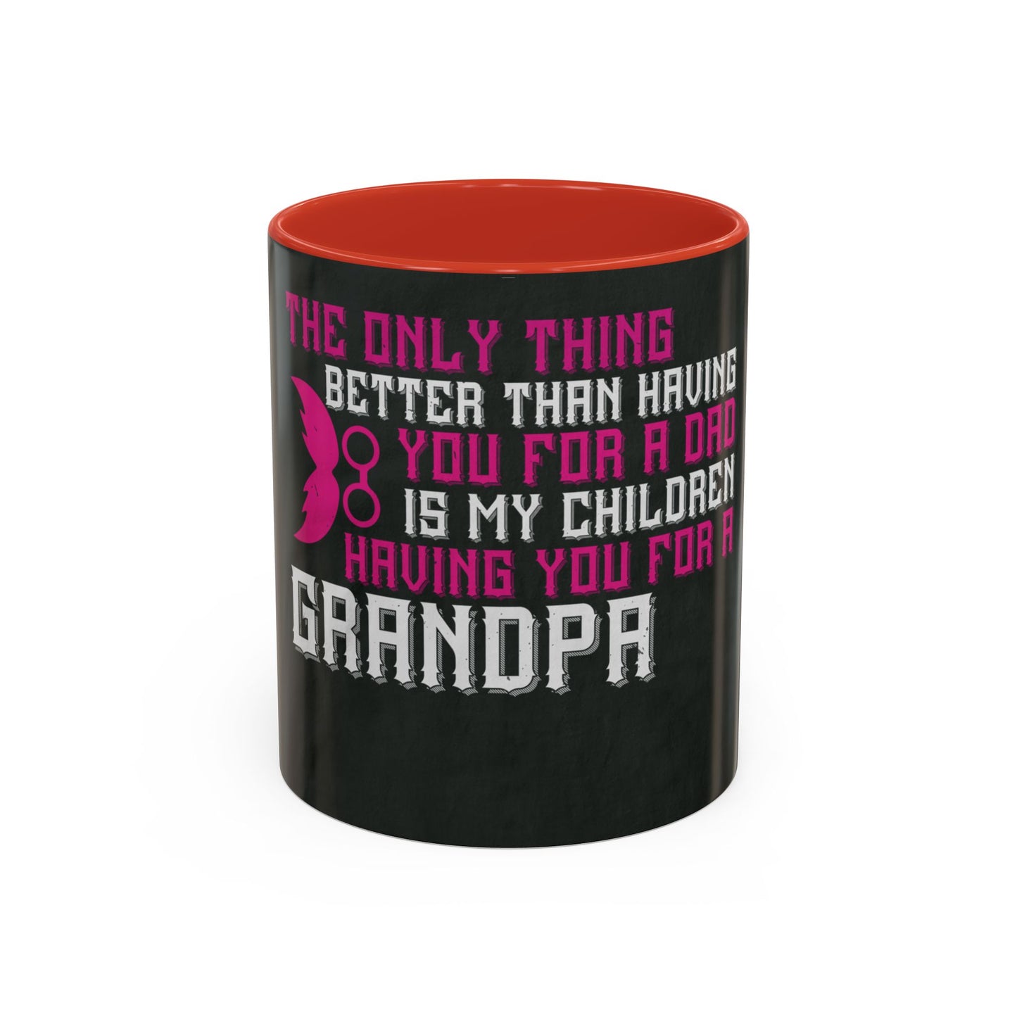 The only thing better than having you for a dad-02 — Accent Mug 11/15oz