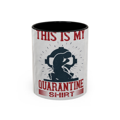 this is my quarantine — Accent Mug 11/15oz