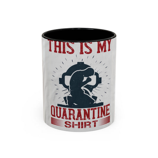 this is my quarantine — Accent Mug 11/15oz