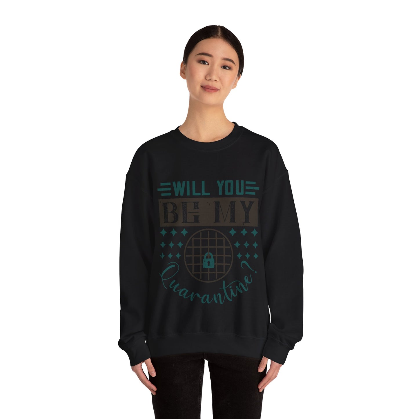 will you be my quarantine-01 — Unisex Heavy Blend Crewneck (G18000)