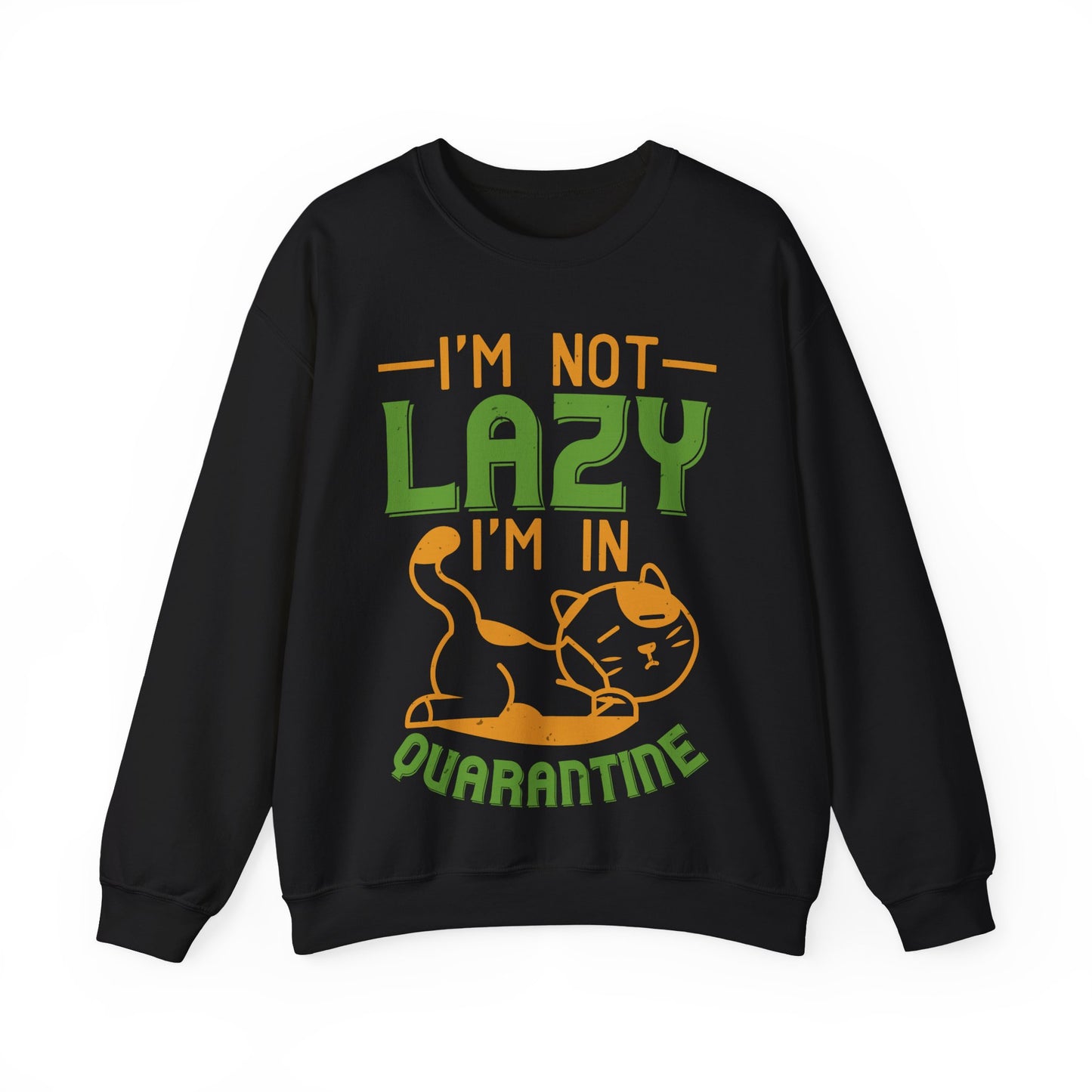 iΓÇÖm not lazy iΓÇÖm in quarantine-01 — Unisex Heavy Blend Crewneck (G18000)