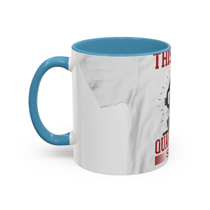 this is my quarantine — Accent Mug 11/15oz