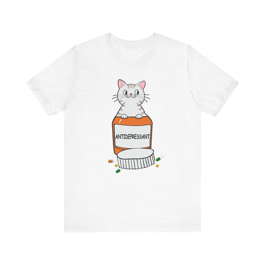 Antidepressant T-shirt, Anti depressant Tshirt, Cat Shirt, Pet Unisex Shirt, Crewneck Shirt, Short Sleeve Tee, Gift for Him, Gift for Her