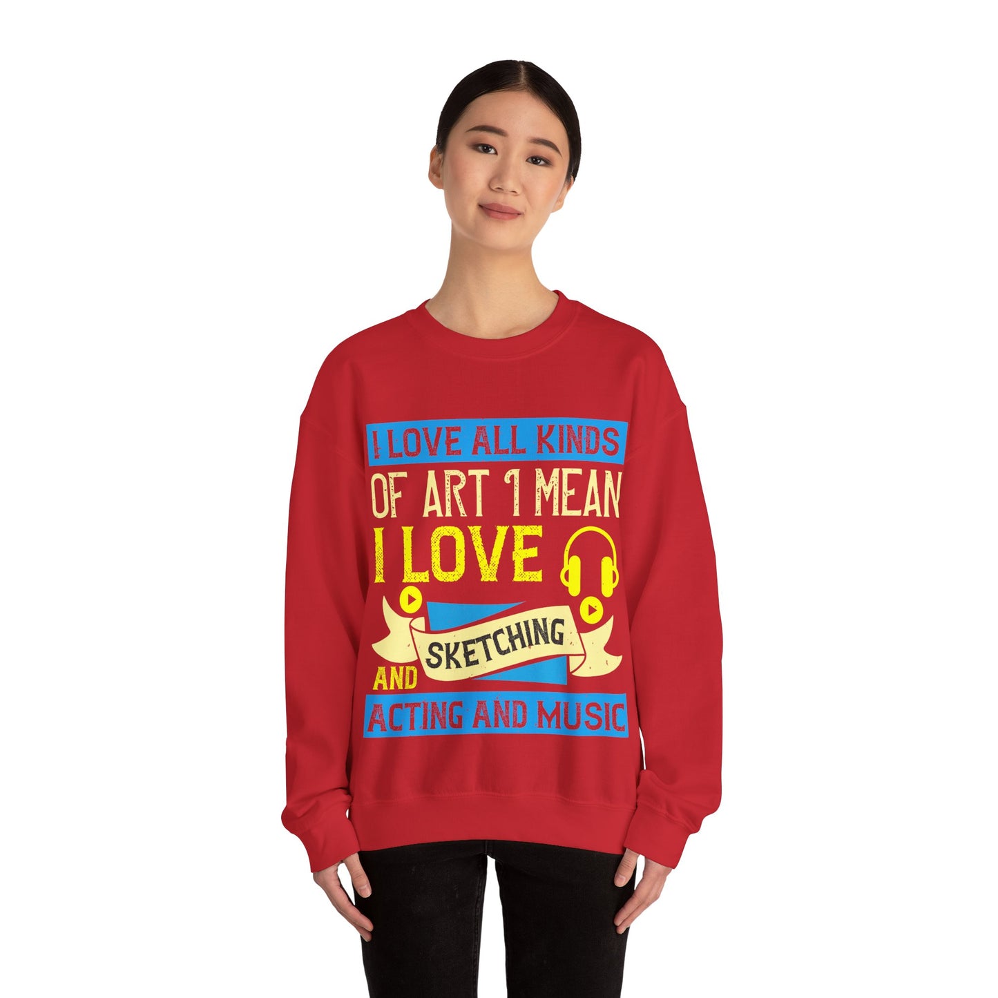 I love all kinds of art. I mean, I love sketching and acting and music-01 — Unisex Heavy Blend Crewneck (G18000)