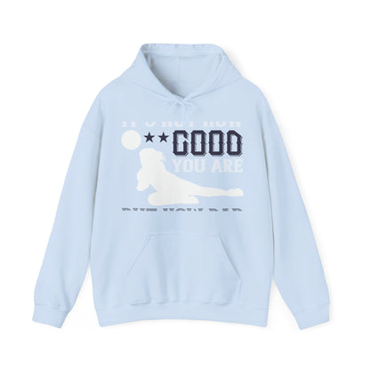 Sometimes itΓÇÖs not how good you are, but how bad you want it-01 — Unisex Heavy Blend Hoodie (G18500)