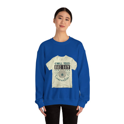 will you be my quarantine — Unisex Heavy Blend Crewneck (G18000)