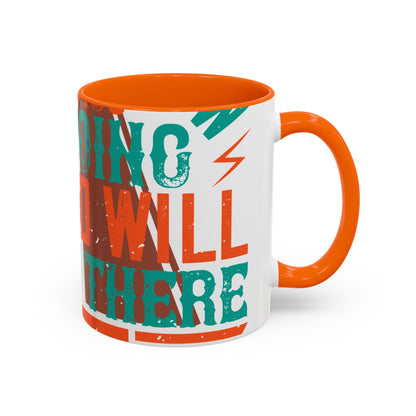 If you donΓÇÖt know where you are going (2) — Accent Mug 11/15oz