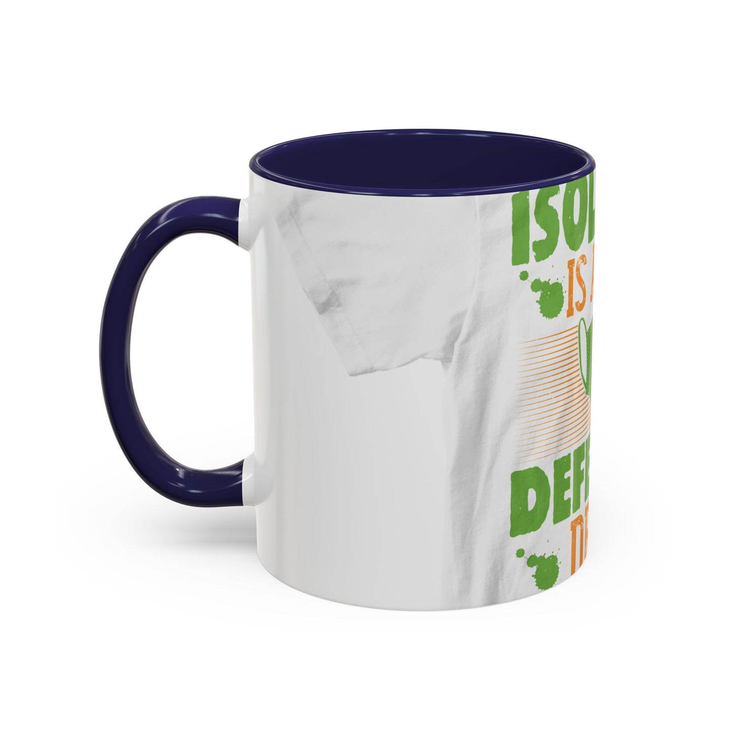 Isolation is a self-defeating dream — Accent Mug 11/15oz
