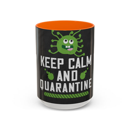 keep calm and quarantine — Accent Mug 11/15oz