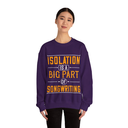Isolation is a big part of songwriting-01 — Unisex Heavy Blend Crewneck (G18000)