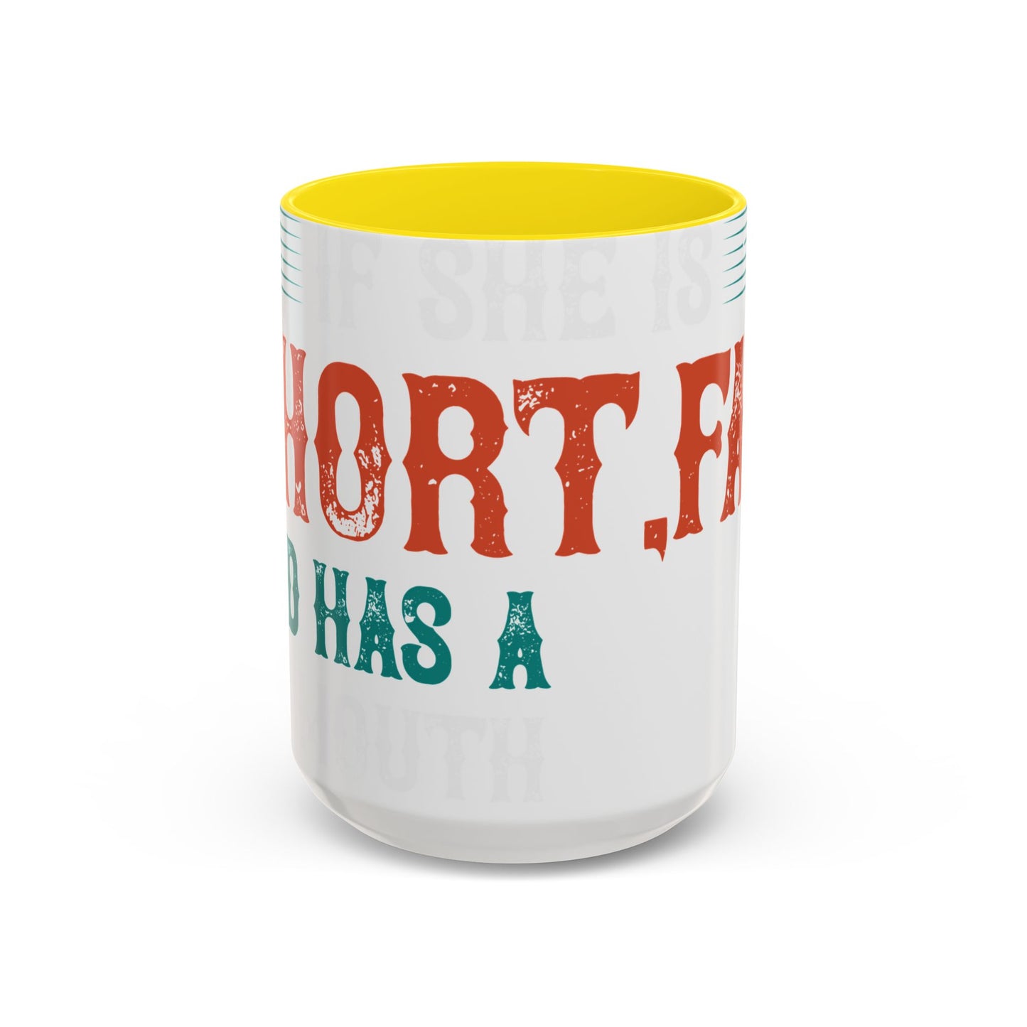 DoesnΓÇÖt matter if she is short,fat and has a big mouth-01 — Accent Mug 11/15oz
