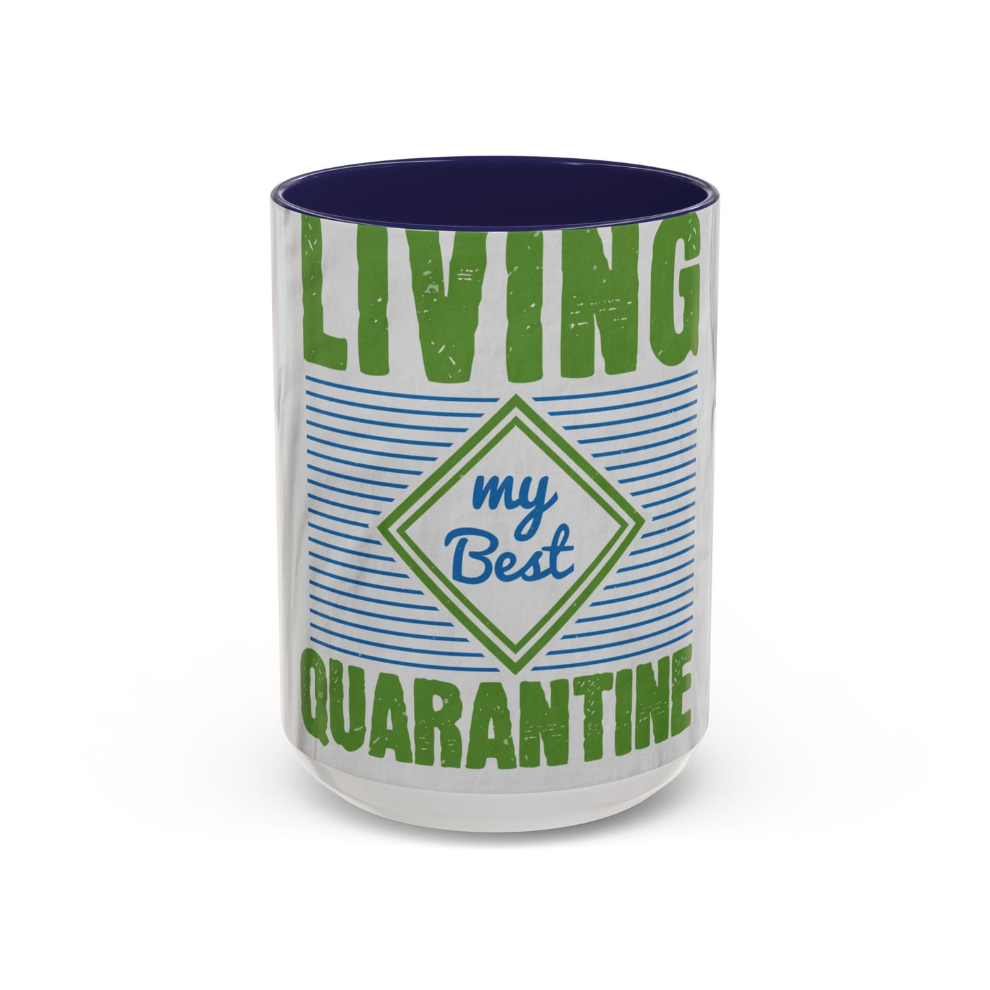 living my best quarantine — Accent Mug 11/15oz