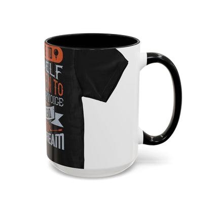 Stay true to yourself and listen to your inner voice. It will lead you to your dream — Accent Mug 11/15oz