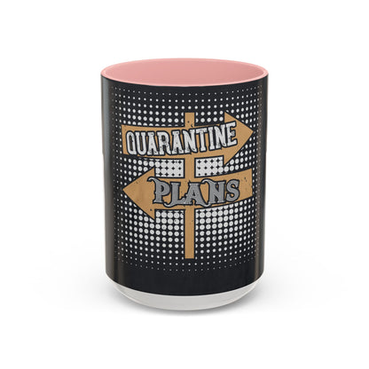 quarantine plans — Accent Mug 11/15oz
