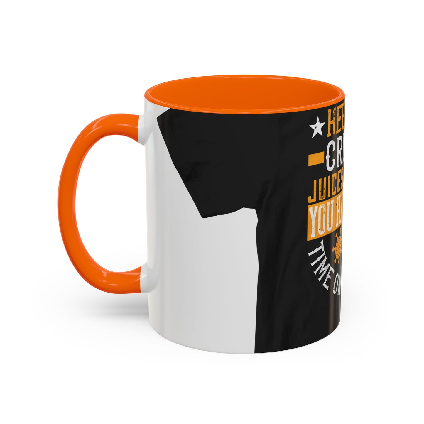 Keep those creative juices flowing. You have a lot of time on your hands! — Accent Mug 11/15oz