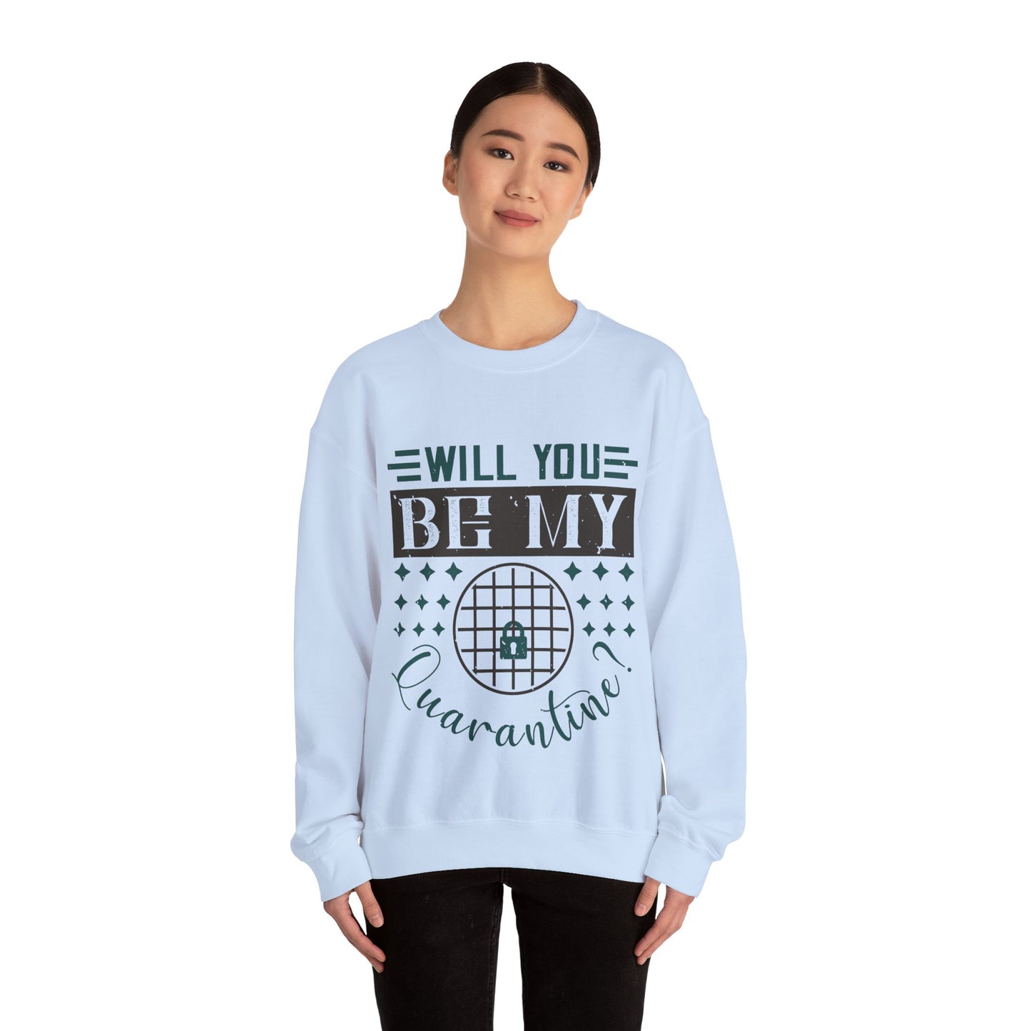 will you be my quarantine-01 — Unisex Heavy Blend Crewneck (G18000)