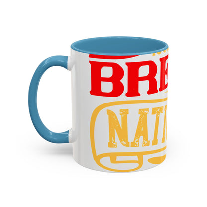 National isolation breeds national neurosis-01 — Accent Mug 11/15oz