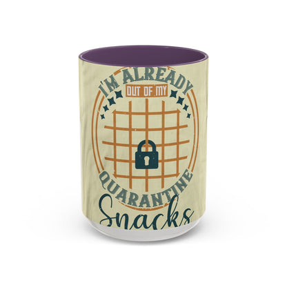 i'm already out of my quarantine snacks — Accent Mug 11/15oz