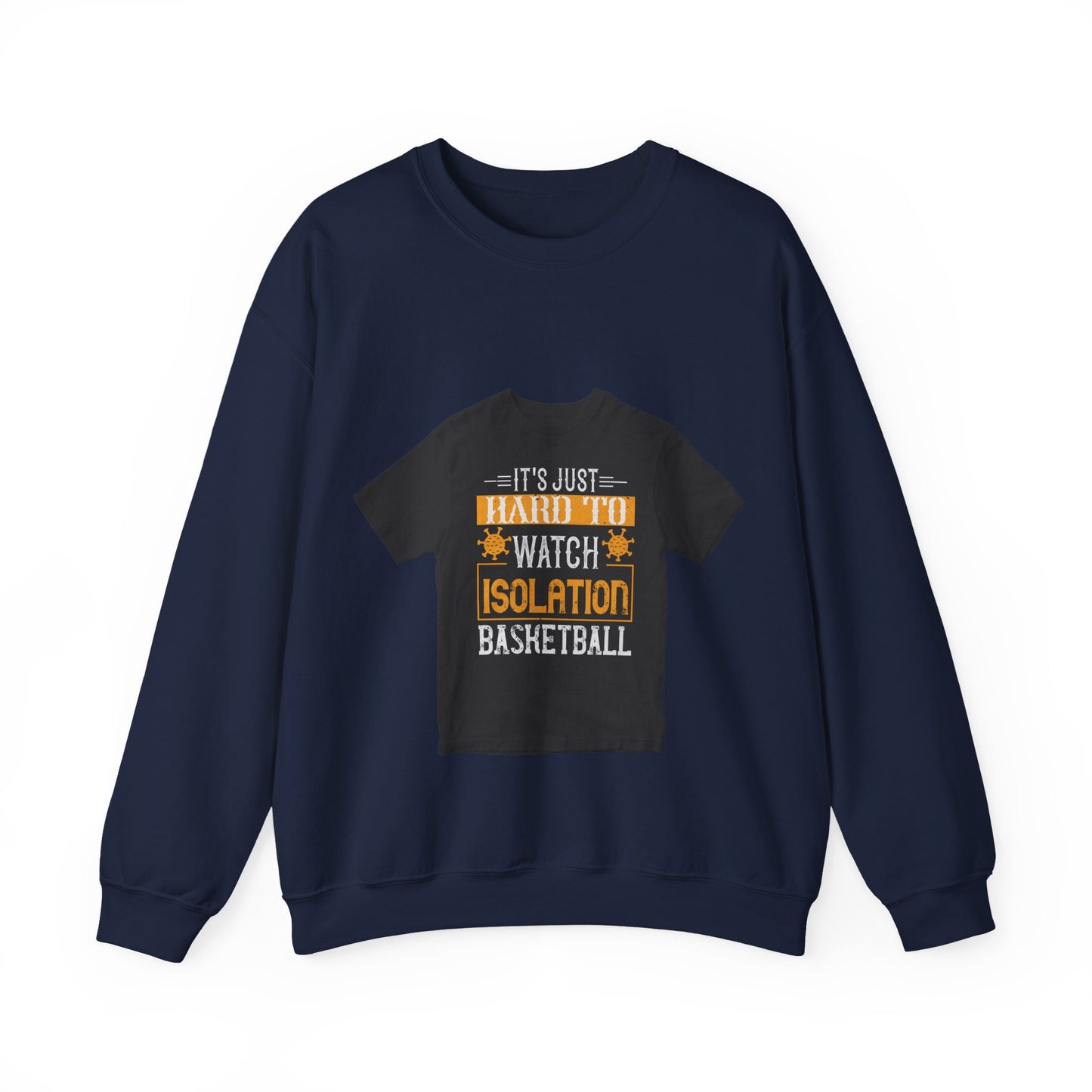It's just hard to watch isolation basketball — Unisex Heavy Blend Crewneck (G18000)