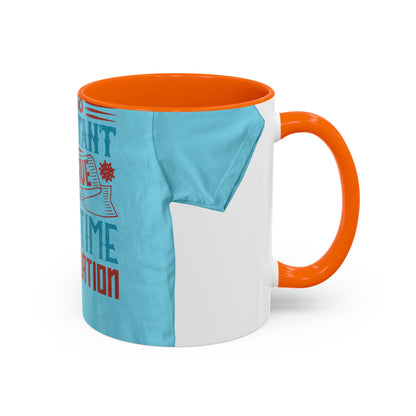 It's important to have quiet time and isolation — Accent Mug 11/15oz