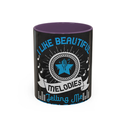 I like beautiful melodies telling me terrible things — Accent Mug 11/15oz
