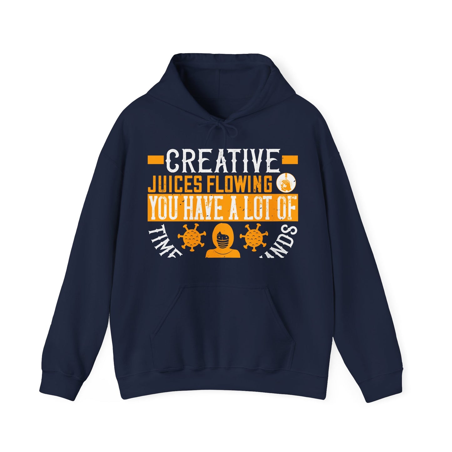 Keep those creative juices flowing. You have a lot of time on your hands!-01 — Unisex Heavy Blend Hoodie (G18500)
