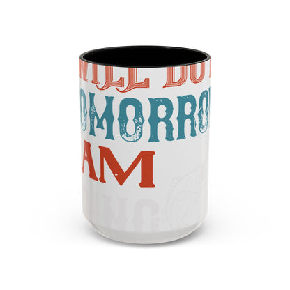 I WILL DO IT TOMORROW-01 — Accent Mug 11/15oz