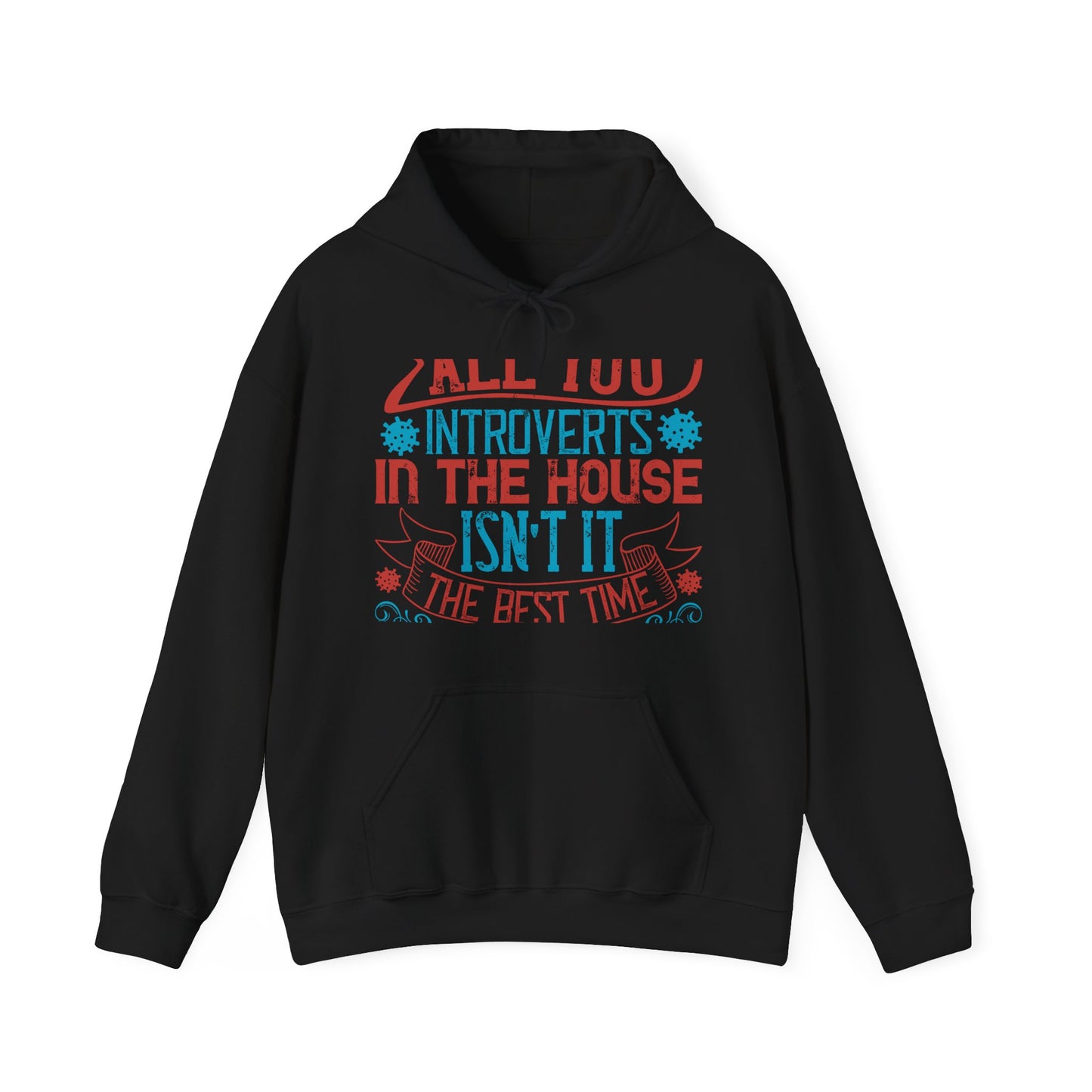 All you introverts in the house, isnΓÇÖt it the best time of our lives-01 — Unisex Heavy Blend Hoodie (G18500)