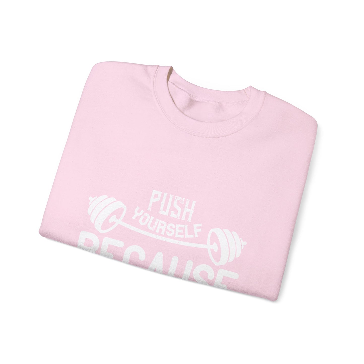 Push yourself because no one else is going to do it for you-01 — Unisex Heavy Blend Crewneck (G18000)