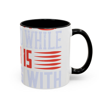 Politics is war without bloodshed while war is politics with bloodshed-01 — Accent Mug 11/15oz