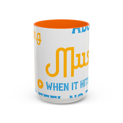 One good thing about music, when it hits you, you feel no pain-01 — Accent Mug 11/15oz