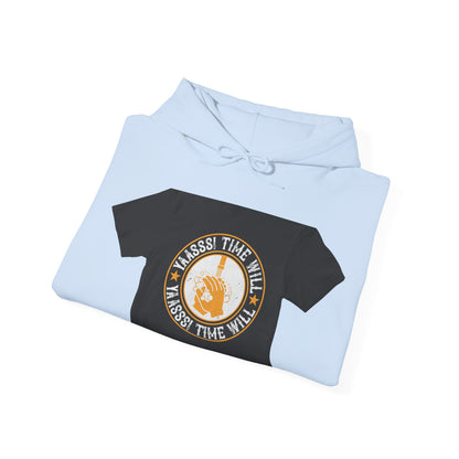 Yaasss Time will heal everything — Unisex Heavy Blend Hoodie (G18500)