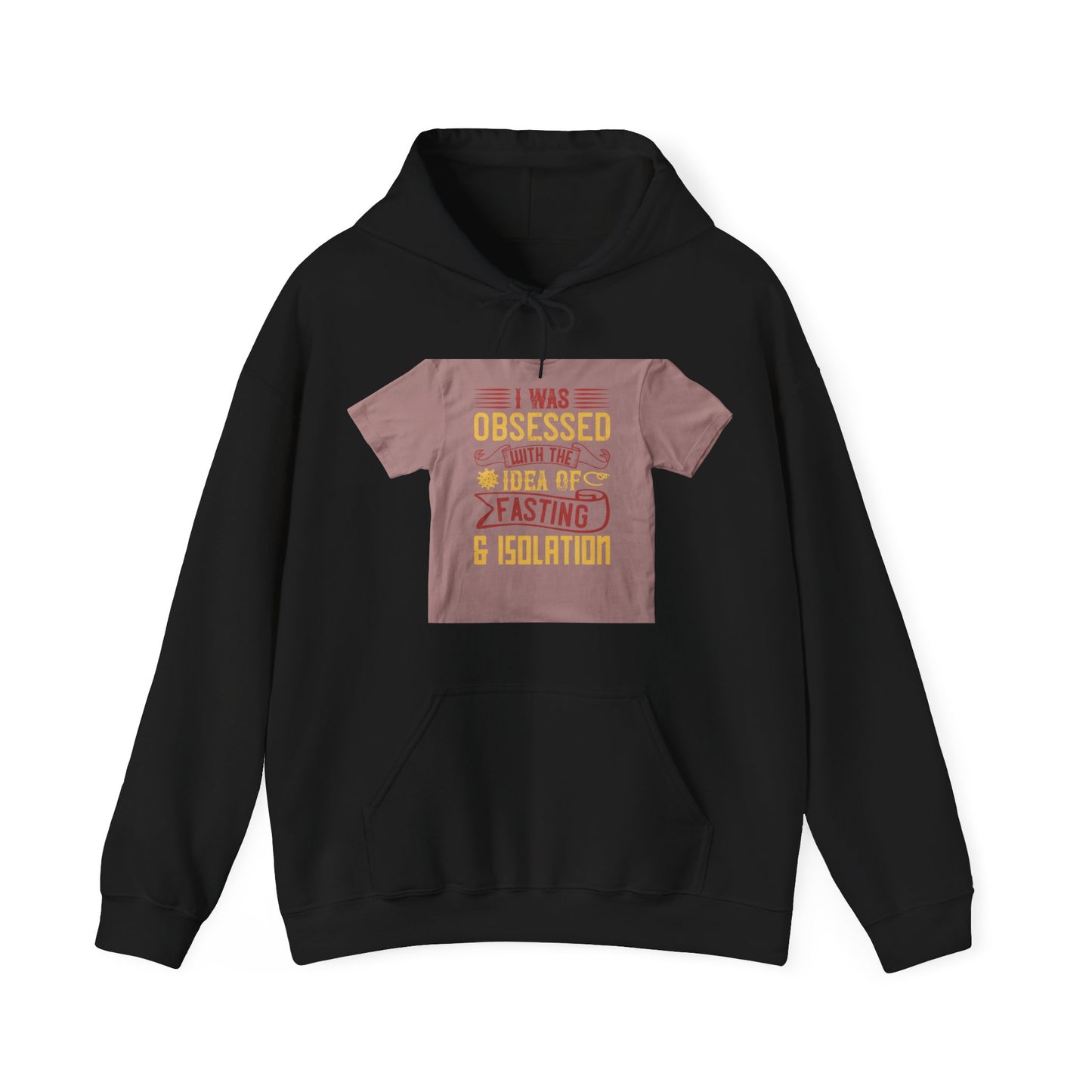 I was obsessed with the idea of fasting and isolation — Unisex Heavy Blend Hoodie (G18500)